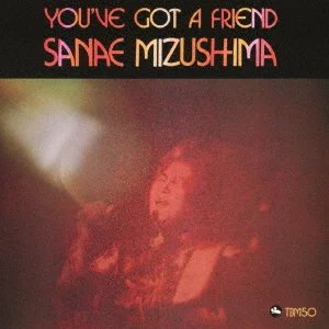 You've Got a Friend Sanae Mizushima