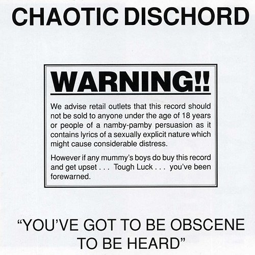 You've Got To Be Obscene To Be Heard Chaotic Dischord