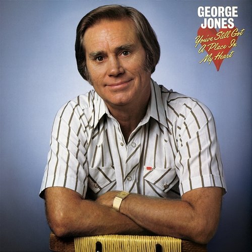 You've Still Got a Place In My Heart George Jones