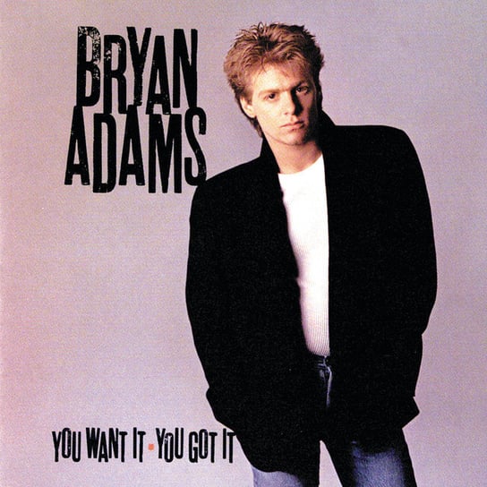 You Want It, You Got It Adams Bryan