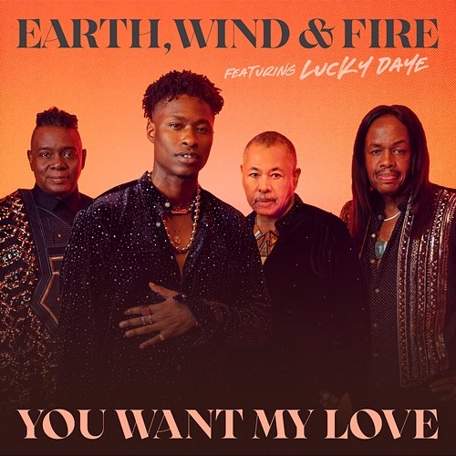 You Want My Love Earth, Wind & Fire feat. Lucky Daye