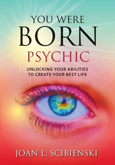 You Were Born Psychic Scibienski Joan L.