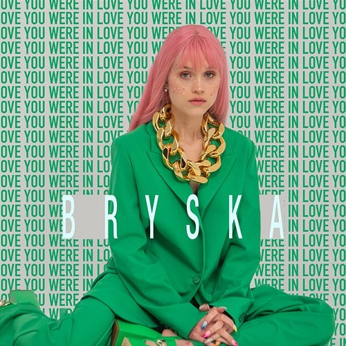 You Were In Love bryska