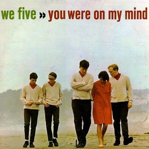 You Were On My Mind We Five