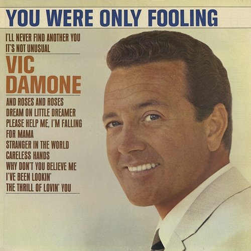 You Were Only Fooling (While I Was Falling in Love) Vic Damone