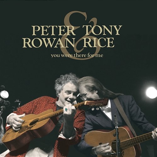 You Were There For Me Peter Rowan, Tony Rice