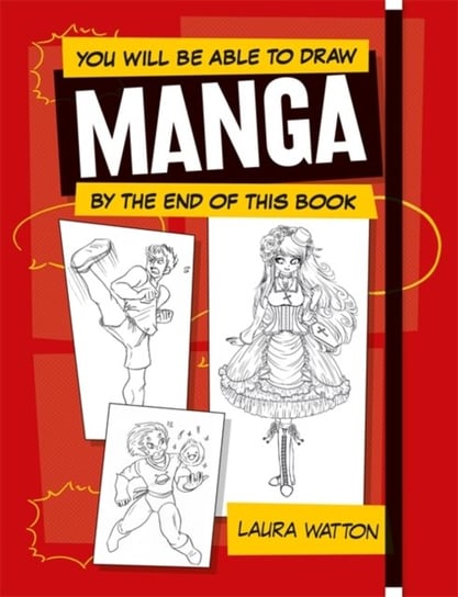 You Will be Able to Draw Manga by the End of this Book Laura Watton