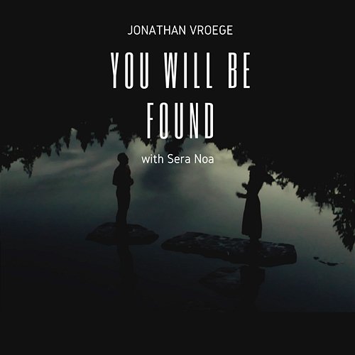 You Will Be Found Jonathan Vroege feat. Sera Noa