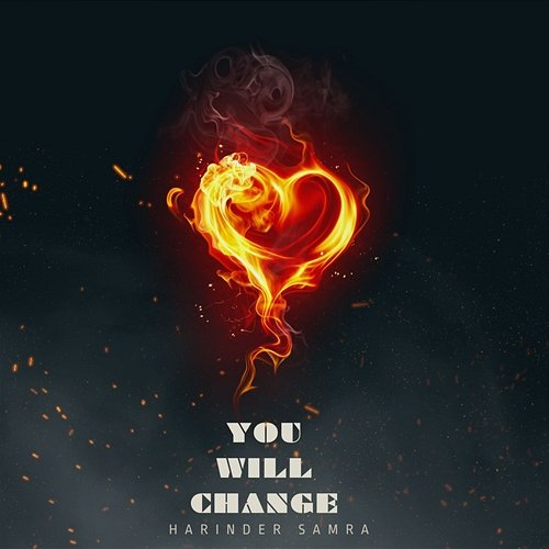 You Will Change Harinder Samra