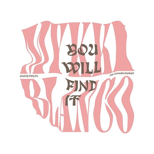 You Will Find It Mykki Blanco