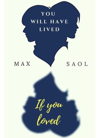 You will have lived if you loved Saol Max