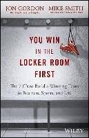You Win in the Locker Room First Gordon Jon
