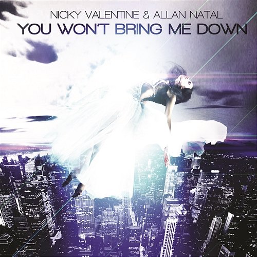You Won´t Bring Me Down (Remixes) Nikki Valentine feat. Allan Natal
