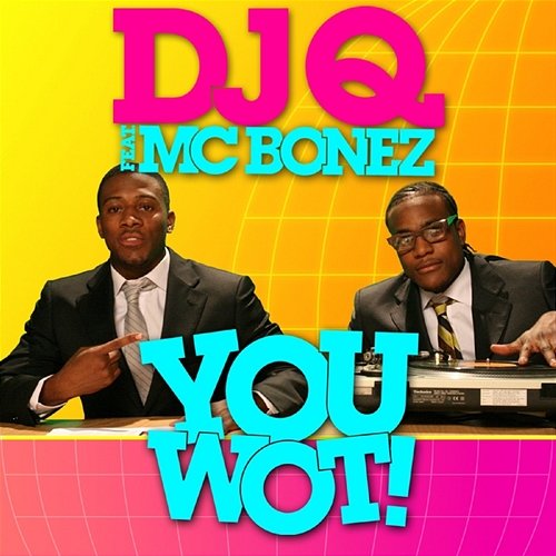 You Wot! DJ Q. feat. MC Bonez