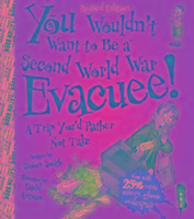 You Wouldn't Want To Be A Second World War Evacuee Simon Smith