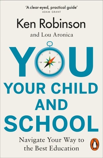 You, Your Child and School Robinson Ken, Aronica Lou