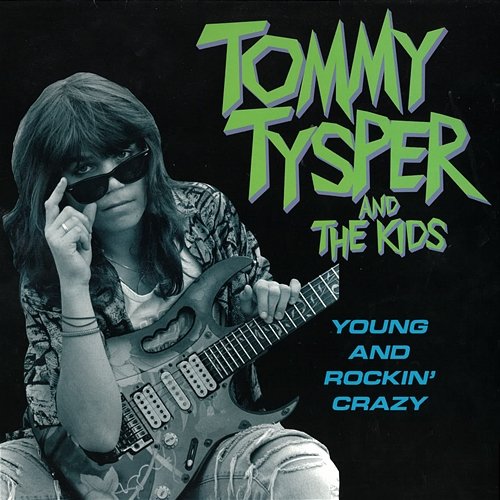 Young and Rockin' Crazy Tommy Tysper & The Kids