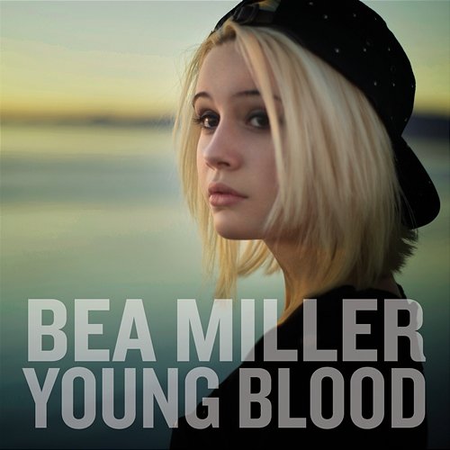 Young Blood Bea Miller
