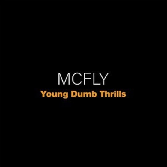 Young Dumb Thrills Mcfly