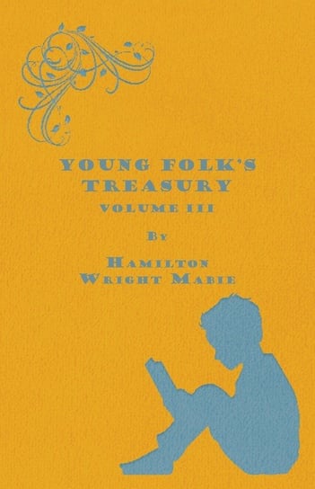 Young Folk's Treasury Volume III - in 12 Volumes Mabie Hamilton Wright