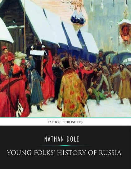 Young Folks’ History of Russia - ebook epub Nathan Dole