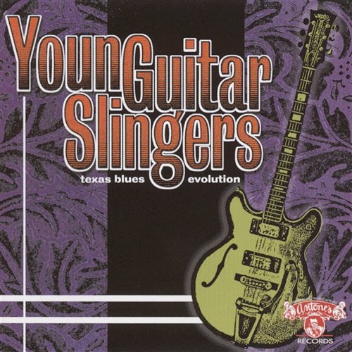 Young Guitar Slingers Texas Blues Evolution Various Artists