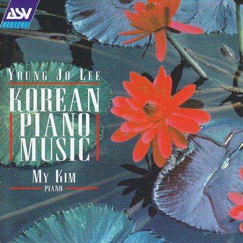 Young Jo Lee: Korean Piano Music My Kim