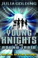 Young Knights 1: Young Knights of the Round Table Golding Julia