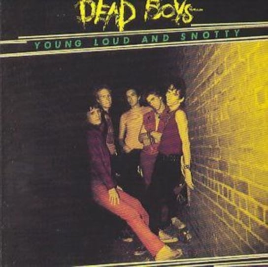 Young, Loud And Snotty Dead Boys