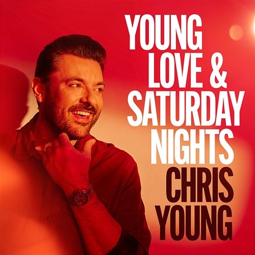 Young Love & Saturday Nights Chris Young