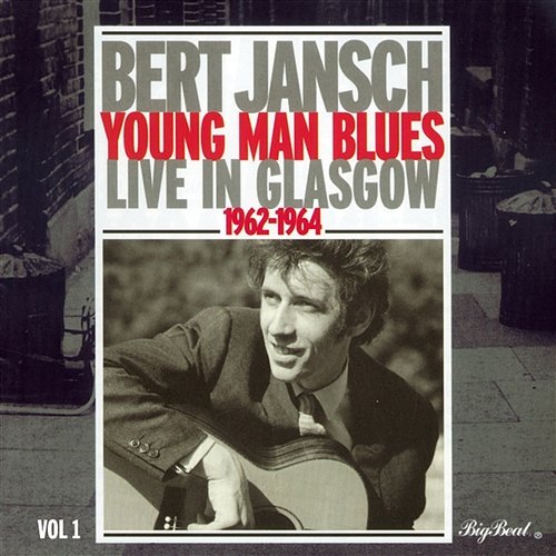 Young Man Blues: Live In Glasgow Part 1 Bert Jansch