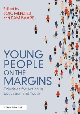 Young People on the Margins. Priorities for Action in Education and Youth Taylor & Francis Ltd.