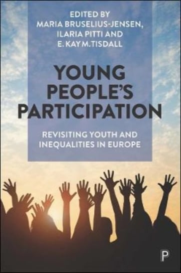 Young People's Participation: Revisiting Youth and Inequalities in Europe Opracowanie zbiorowe