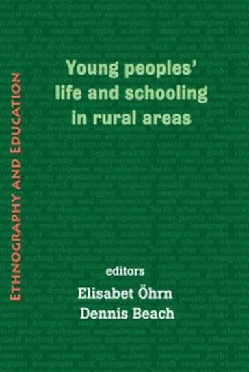 Young Peoples Life And Schooling In Rural Areas Elisabet Ohrn, Dennis Beach