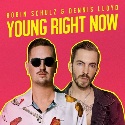 Young Right Now Robin Schulz & Dennis Lloyd