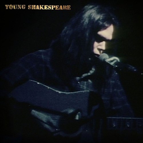 Young Shakespeare Neil Young