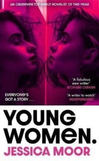 Young Women. A searing story of female friendship and complicity from an arresting new voice Moor Jessica