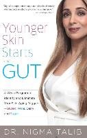 Younger Skin Starts in the Gut: 4-Week Program to Identify and Eliminate Your Skin-Aging Triggers - Gluten, Wine, Dairy, and Sugar Talib Nigma