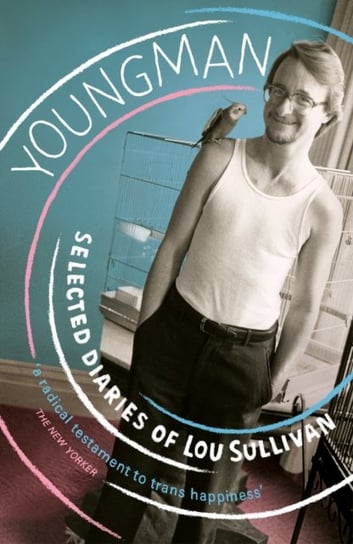 Youngman: Selected Diaries of Lou Sullivan Lou Sullivan