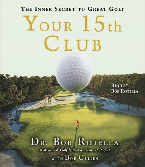 Your 15th Club Cullen Bob, Bob Rotella