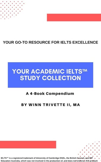 Your Academic IELTS™ Study Collection Winn Trivette II