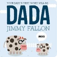 Your Baby's First Word Will Be Dada Fallon Jimmy