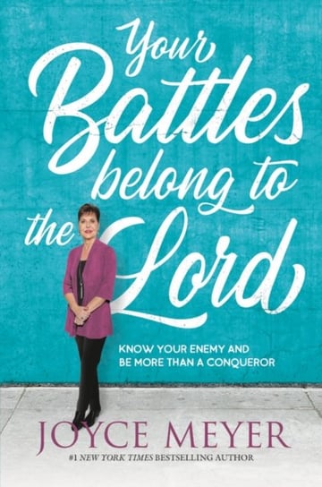 Your Battles Belong to the Lord Joyce Meyer