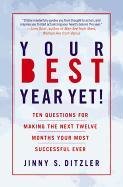 Your Best Year Yet!: Ten Questions for Making the Next Twelve Months Your Most Successful Ever Ditzler Jinny S.