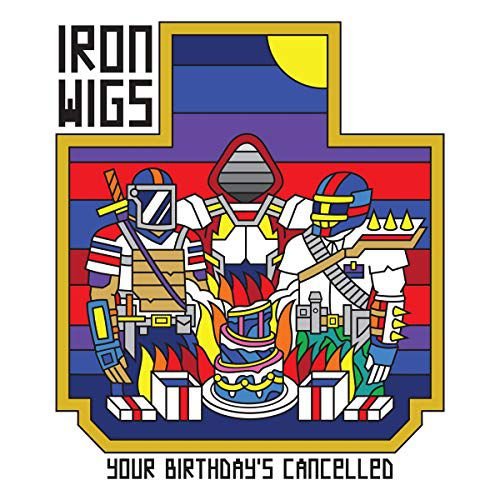 Your Birthdays Cancelled Iron Wigs