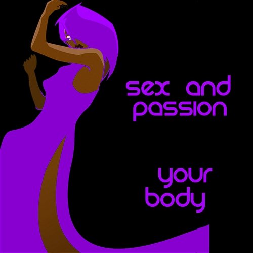 Your Body Sex And Passion