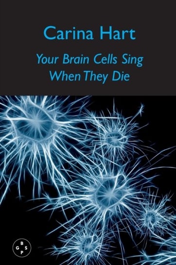 Your Brain Cells Sing When They Die Eyewear Publishing