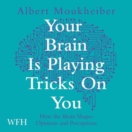 Your Brain is Playing Tricks on You Moukheiber Albert
