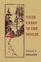 Your Cabin In The Woods Meinecke Conrad E.