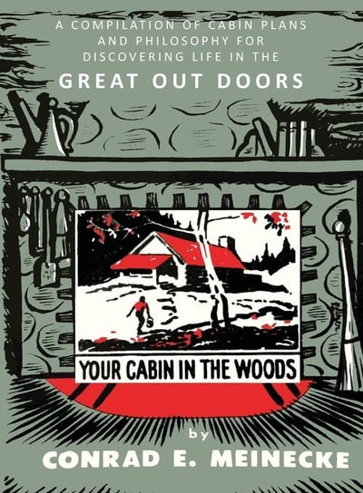 Your Cabin in the Woods Meinecke Conrad E.